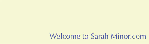 Welcome to Sarah Minor.com